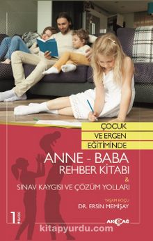 Çocuk ve Ergen Eğitiminde Anne - Baba  Rehber Kitabı & Sınav Kaygısı Ve Çözüm Yolları kitap kapağı