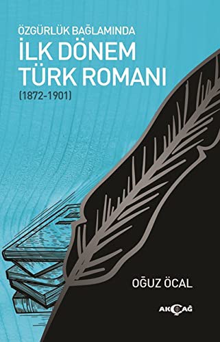 Özgürlük Bağlamında İlk Dönem Türk Romanı (1872-1901) kitap kapağı