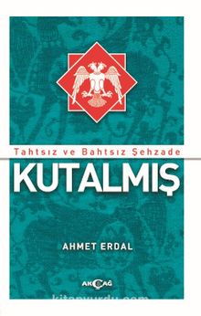 Tahtsız ve Bahtsız Şehzade Kutalmış kitap kapağı