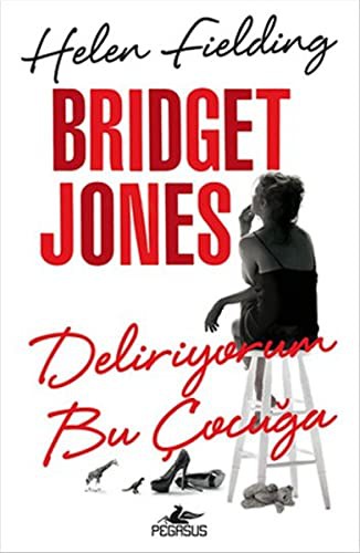 Bridget Jones - Deliriyorum Bu Çocuğa kitap kapağı