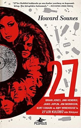 27 Brian Jones, Jimi Hendrix Janis Joplin, Jim Morrison, Kurt Cobain ve Amy Winehouse'la 27'ler Kulübü'nün Hikayesi kitap kapağı