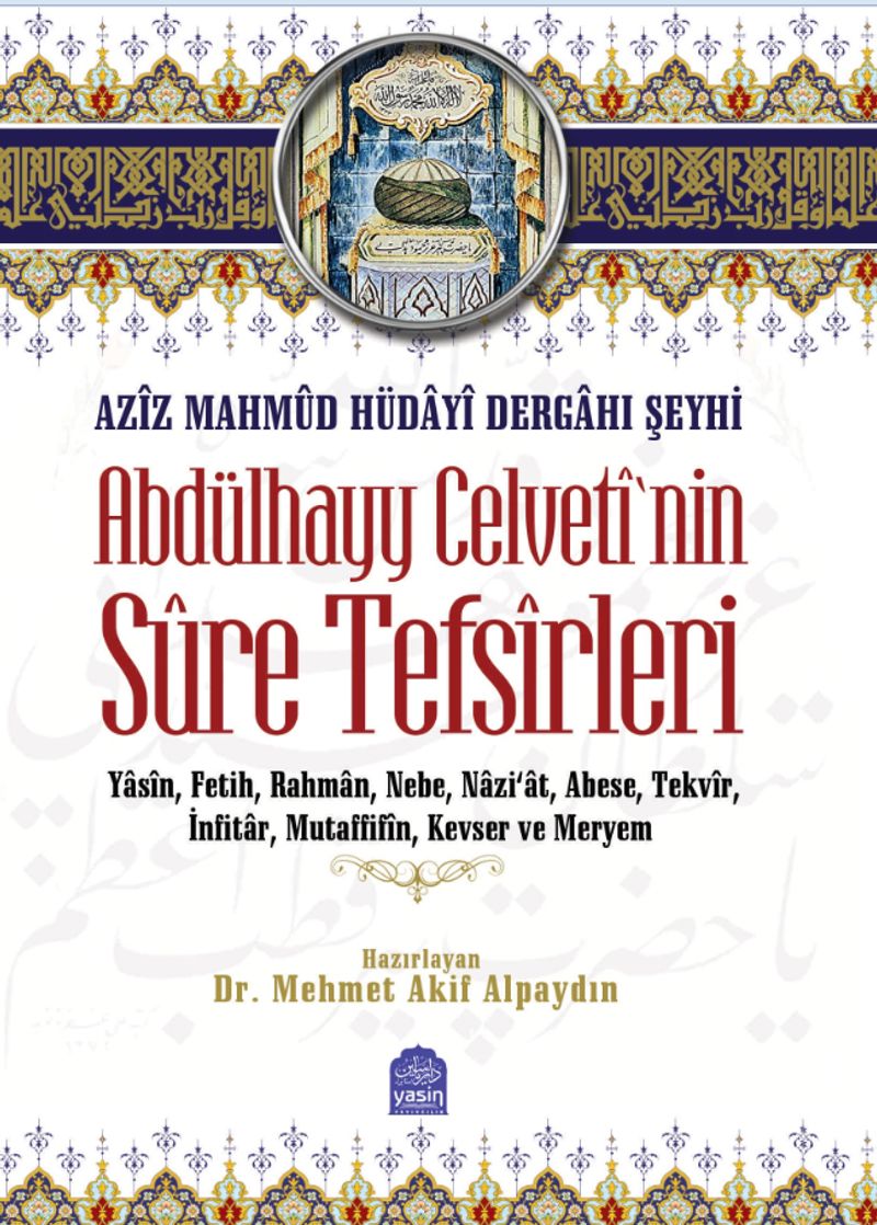 Aziz Mahmud Hüdayi Dergahı Şeyhi Abdülhayy Celveti'nin Sure Tefsirleri kitap kapağı