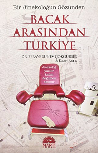 Bacak Arasından Türkiye Bir Jinekoloğun Gözünden kitap kapağı