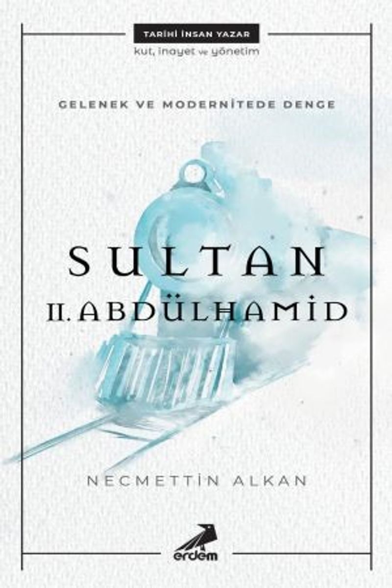 Gelenek ve Modernitede Denge: Sultan II. Abdülhamid kitap kapağı