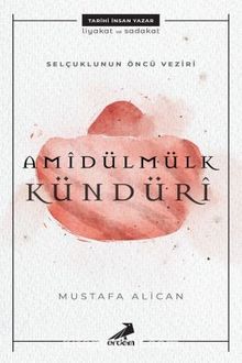 Selçuklunun Öncü Veziri Amidülmülk Kündüri kitap kapağı