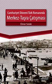 Cumhuriyet Dönemi Türk Romanında Merkez-Taşra Çatışması kitap kapağı