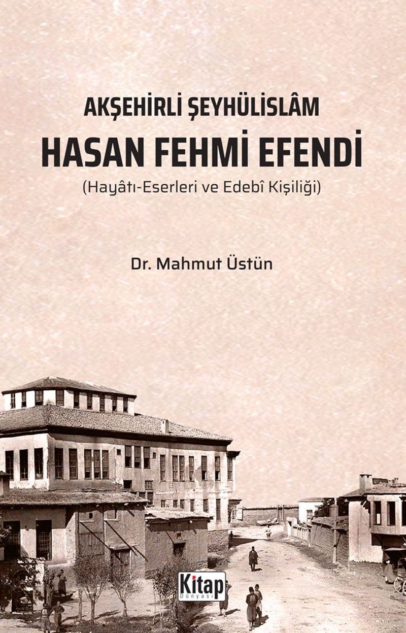 Akşehirli Şeyhülislam Hasan Fehmi Efendi (Hayatı Eserleri ve Edebi Kişiliği) kitap kapağı