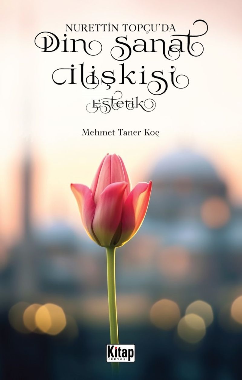 Nurettin Topçu'da Din Sanat İlişkisi Estetik kitap kapağı