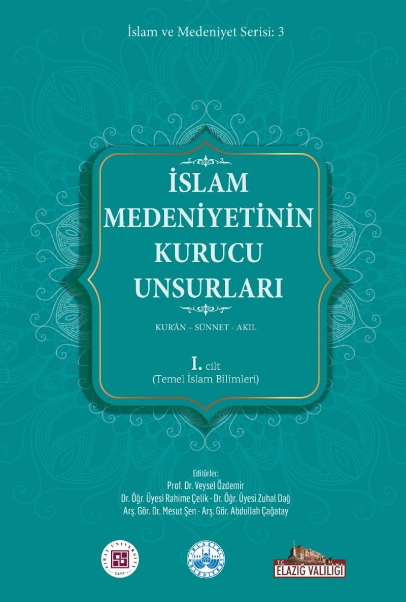 İslam Medeniyetinin Kurucu Unsurları (1.Cilt) Kur'an Sünnet Akıl (Temel İslami Bilimler) kitap kapağı