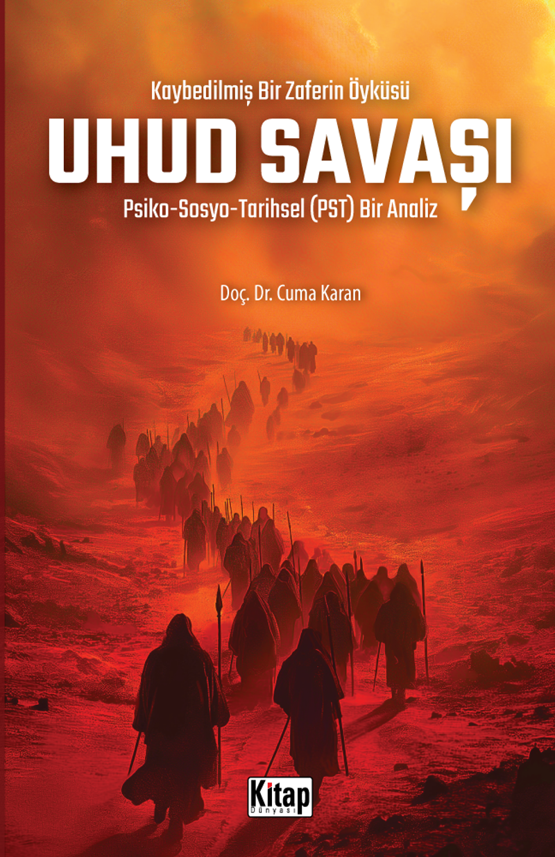 Kaybedilmiş Bir Zaferin Öyküsü Uhud Savaşı Psiko-Sosyo-Tarihsel (Pst) Bir Analiz kitap kapağı
