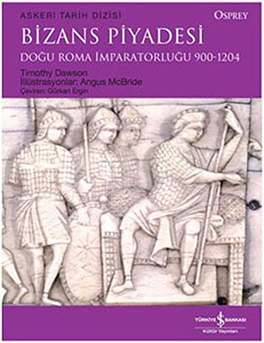 Bizans Piyadesi - Doğu Roma İmparatorluğu 900-1204 kitap kapağı