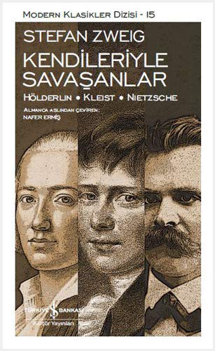 Kendileriyle Savaşanlar Hölderlin - Kleist - Nietzsche (Ciltsiz) kitap kapağı