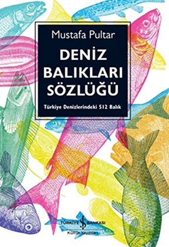 Deniz Balıkları Sözlüğü Türkiye Denizlerindeki 512 Balık kitap kapağı