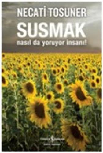 Susmak Nasıl da Yoruyor İnsanı! kitap kapağı