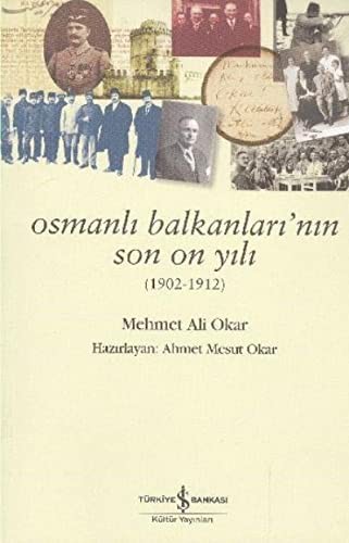 Osmanlı Balkanlarının Son On Yılı (1902-1912) kitap kapağı