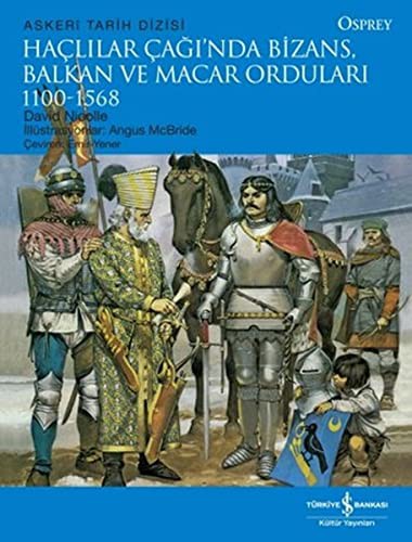 Haçlılar Çağında Bizans, Balkan ve Macar Orduları kitap kapağı