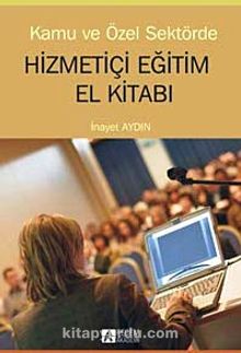 Kamu ve Özel Sektörde Hizmetiçi Eğitim El Kitabı kitap kapağı