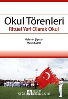 Okul Törenleri & Ritüel Bir Yer Olarak Okul kitap kapağı