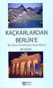 Kaçkarlardan Berlin'e & Bir Eğitim Gönüllüsünün Yaşam Öyküsü kitap kapağı