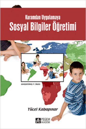 Kuramdan Uygulamaya Sosyal Bilgiler Öğretimi kitap kapağı