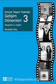 Gerçek Yaşam Tadında: Gelişim Dönemleri 3 - Yetişkinlik ve Yaşlılık kitap kapağı
