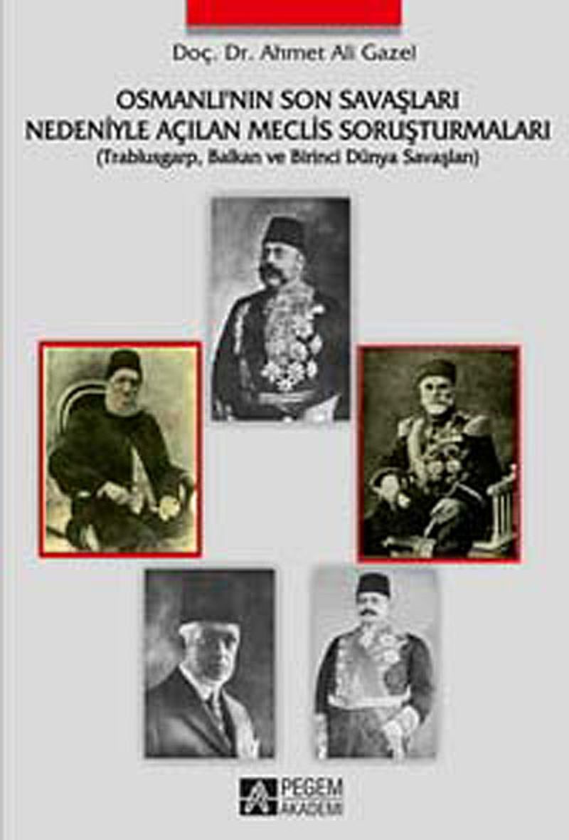 Osmanlı'nın Son Savaşları Nedeniyle Açılan Meclis Soruşturmaları kitap kapağı