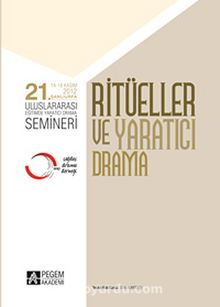 21. Uluslararası Eğitimde Yaratıcı Drama Semineri - Ritüller ve Yaratıcı Drama kitap kapağı