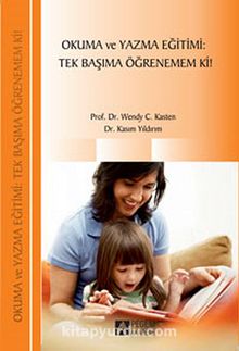 Okuma ve Yazma Eğitimi: Tek Başıma Öğrenemem Ki! kitap kapağı