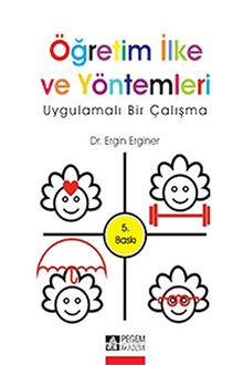 Öğretim İlke ve Yöntemleri - Uygulamalı Bir Çalışma / Ergin Erginer kitap kapağı