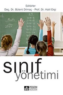 Sınıf Yönetimi (Editörler:Doç.Dr.Bülent Dilmaç-Prof.Dr.Halil Ekşi) kitap kapağı