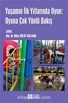 Yaşamın ilk Yıllarında Oyun: Oyuna Çok Yönlü Bakış kitap kapağı