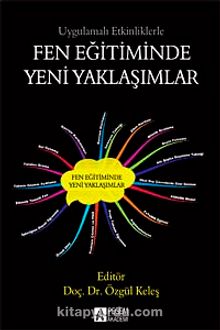 Uygulamalı Etkinliklerle Fen Eğitiminde Yeni Yaklaşımlar kitap kapağı