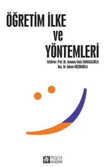 Öğretim İlke ve Yöntemleri (Prof. Dr. Asuman Seda Saraçoğlu - Doç. Dr. Adnan Küçükoğlu) kitap kapağı