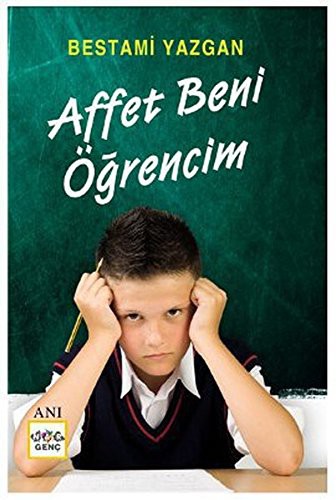Affet Beni Öğrencim! kitap kapağı