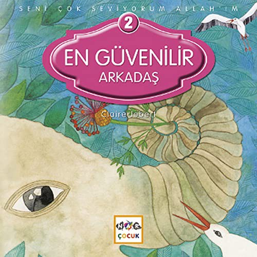 En Güvenilir Arkadaş / Seni Çok Seviyorum Allah'ım -2 kitap kapağı
