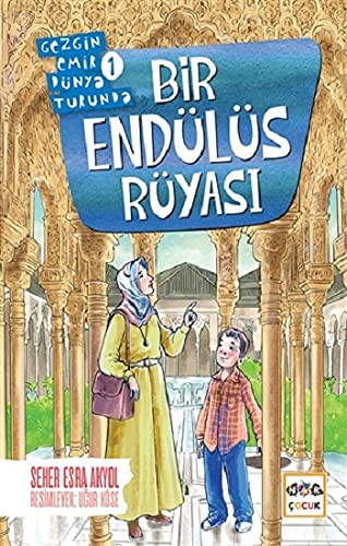 Bir Endülüs Rüyası / Gezgin Emir Dünya Turunda 1 kitap kapağı
