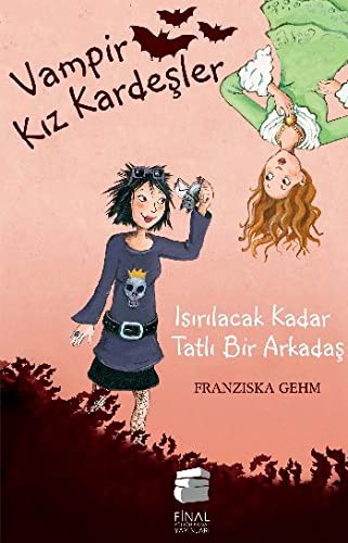 Vampir Kız Kardeşler & Isırılacak Kadar Tatlı Bir Arkadaş kitap kapağı