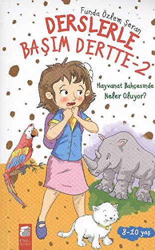 Hayvanat Bahçesinde Neler Oluyor? / Derslerle Başım Dertte-2 kitap kapağı