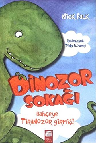 Dinozor Sokağı & Bahçeye Tiranozor Girmiş! kitap kapağı