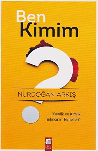 Ben Kimim? & Benlik ve Kimlik Bilincinin Temelleri kitap kapağı