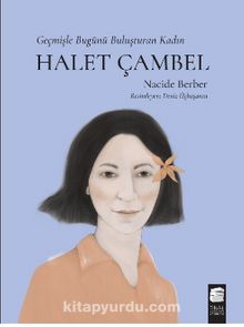 Geçmişle Bugünü Buluşturan Kadın  Halet Çambel kitap kapağı