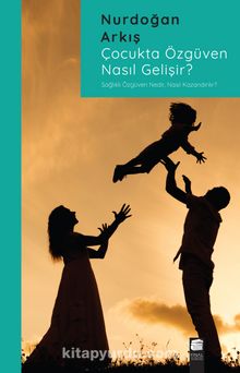 Çocukta Özgüven Nasıl Gelişir? kitap kapağı