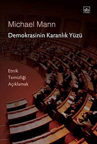 Demokrasinin Karanlık Yüzü Etnik Temizliği Açıklamak kitap kapağı