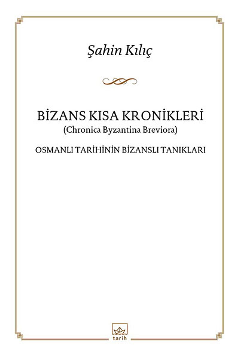 Bizans Kısa Kronikleri Osmanlı Tarihinin Bizanslı Tanıkları kitap kapağı