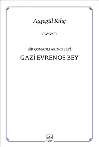 Bir Osmanlı Akıncı Beyi Gazi Evrenos Bey kitap kapağı