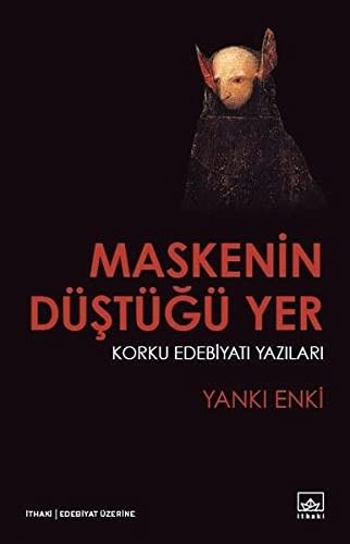 Maskenin Düştüğü Yer & Korku Edebiyatı Yazıları kitap kapağı