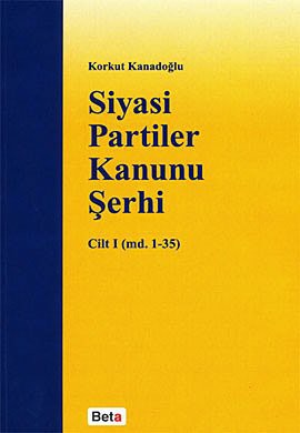 Siyasi Partiler Kanunu Şerhi Cilt 1 md. 1- 35 kitap kapağı