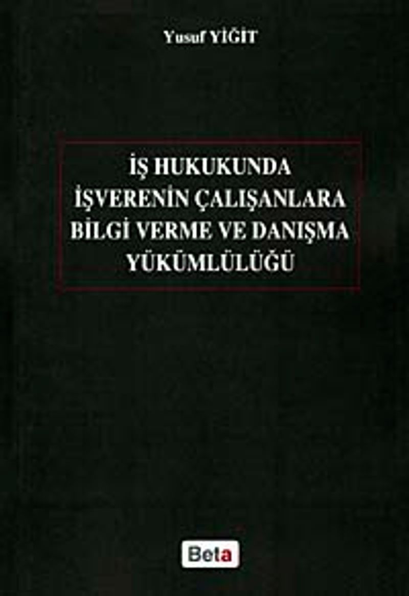 İş Hukukunda İşverenin Çalışanlara Bilgi Verme ve Danışma Yükümlülüğü kitap kapağı
