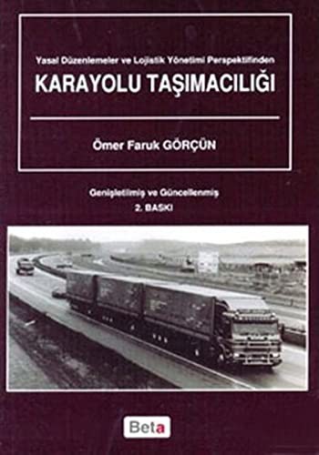 Yasal Düzenlemeler ve Lojistik Yönetimi Perspektifinden Karayolu Taşımacılığı kitap kapağı