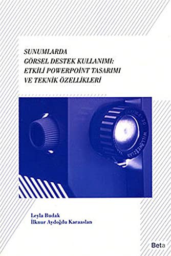 Sunumlarda Görsel Destek Kullanımı: Etkili Powerpoint Tasarımı ve Teknik Özellikleri kitap kapağı